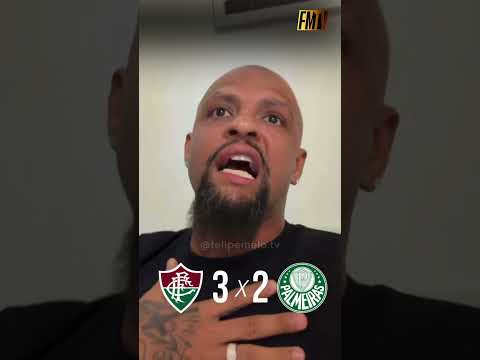 FELIPE MELO: FLUMINENSE 3 X 2 PALMEIRAS - OUTRA POSTURA DEPOIS QUE O INIMIGO DA BASE SAIU