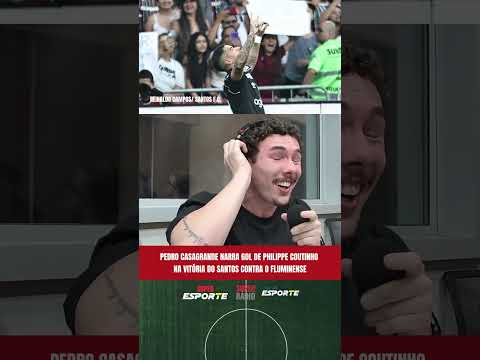 A #narração de Pedro Casagrande para o gol de Coutinho | #Fluminense 1 x 2 #Santos #shorts